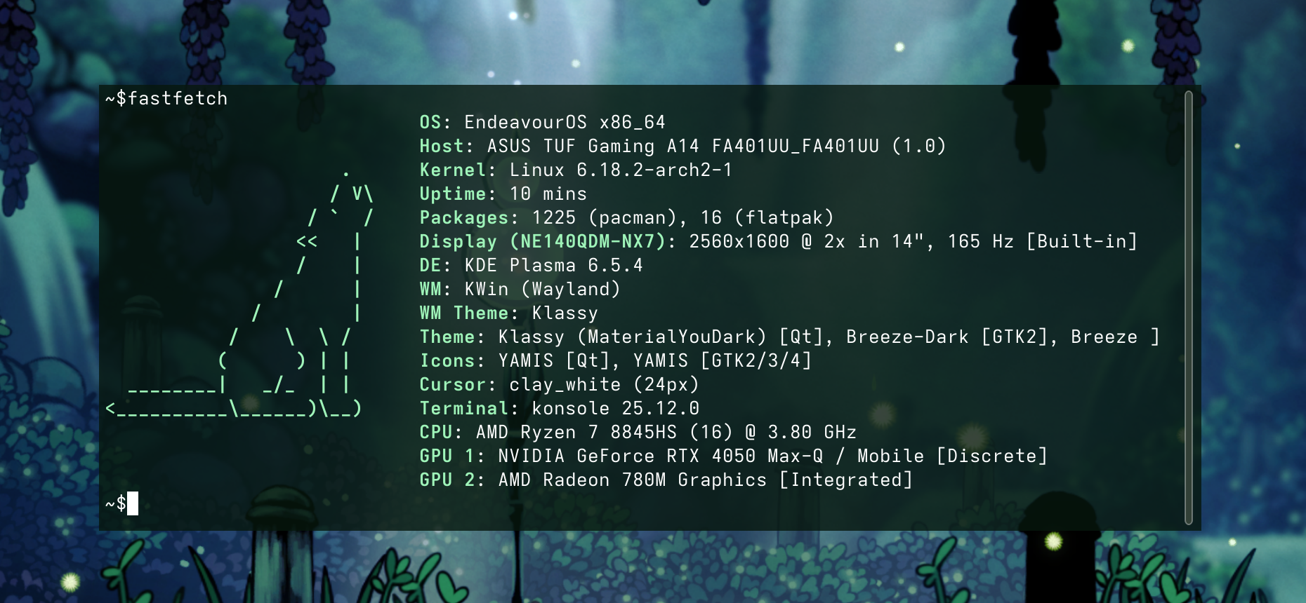 output of the fastfetch command with ASCII art of a wolf howling. Output reads: 
      OS: EndeavourOS x86_64;
      Host: ASUS TUF Gaming A14 FA401UU_FA401UU (1.0);
      Kernel: Linux 6.18.2-arch1-1;
      Uptime: 10 mins;
      Packages: 1225 (pacman), 16 (flatpak);
      Display (NE140QDM-NX7): 2560x1600 @ 2x in 14, 165 Hz [Built-in];
      DE: KDE Plasma 6.5.4;
      WM: KWin (Wayland);
      WM Theme: Klassy;
      Theme: Klassy (MaterialYouDark) [Qt], Breeze-Dark [GTK2], Breeze ] Icons: YAMIS [Qt], YAMIS [GTK2/3/4];
      Cursor: clay_white (24px);
      Terminal: konsole 25.12.0;
      CPU: AMD Ryzen 7 8845HS (16) @ 3.80 GHz;
      GPU 1: NVIDIA GeForce RTX 4050 Max-Q / Mobile [Discrete];
      GPU 2: AMD Radeon 780M Graphics [Integrated]